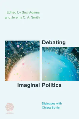 Diskusia o imaginatívnej politike: Dialógy s Chiarou Botticiovou - Debating Imaginal Politics: Dialogues with Chiara Bottici