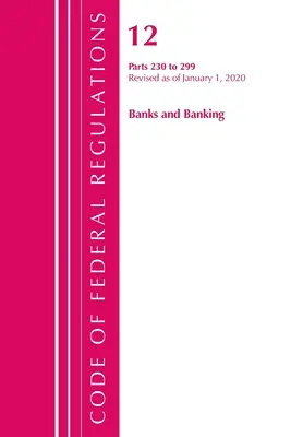 Code of Federal Regulations, Title 12 Banks and Banking 230-299, Revised as of January 1 2020: Časť 1 (Úrad federálneho registra (U S )) - Code of Federal Regulations, Title 12 Banks and Banking 230-299, Revised as of January 1, 2020: Part 1 (Office of the Federal Register (U S ))