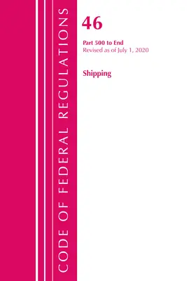 Zákonník federálnych predpisov, Hlava 46 Preprava 500 - Koniec, revidovaný k 1. októbru 2020 (Úrad federálneho registra (U S )) - Code of Federal Regulations, Title 46 Shipping 500-End, Revised as of October 1, 2020 (Office of the Federal Register (U S ))