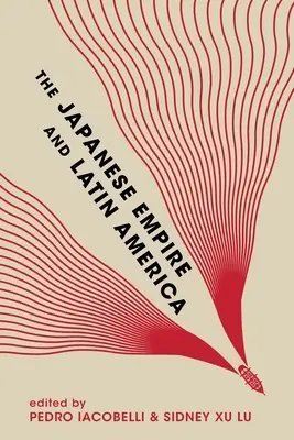Japonské cisárstvo a Latinská Amerika - The Japanese Empire and Latin America