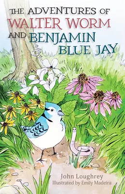 Dobrodružstvá Waltera Worma a Benjamina Blue Jay - The Adventures of Walter Worm and Benjamin Blue Jay