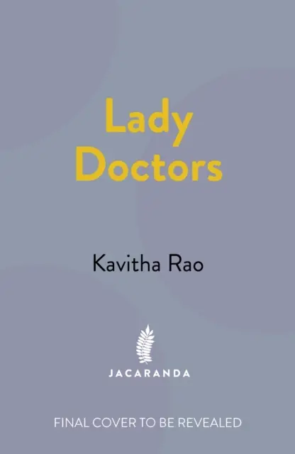 Dámy lekárky - Nevypovedané príbehy prvých žien v medicíne v Indii - Lady Doctors - The Untold Stories of India's First Women in Medicine