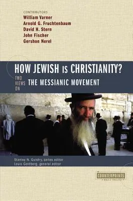 Ako je kresťanstvo židovské?: 2 pohľady na mesiášske hnutie - How Jewish Is Christianity?: 2 Views on the Messianic Movement