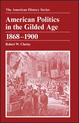Americká politika v zlatom veku: 1868 - 1900 - American Politics in the Gilded Age: 1868 - 1900