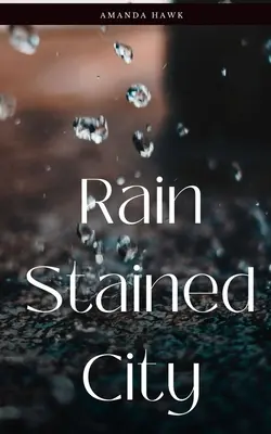 Mesto poznačené dažďom - Rain Stained City