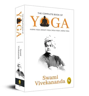 Kompletná kniha o joge: Karma joga, Bhakti joga, Radža joga, Džňána joga - The Complete Book of Yoga: Karma Yoga, Bhakti Yoga, Raja Yoga, Jnana Yoga