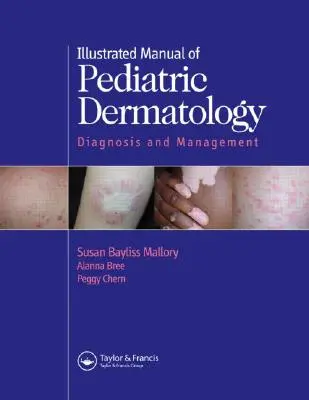 Ilustrovaná príručka detskej dermatológie: Diagnostika a liečba - Illustrated Manual of Pediatric Dermatology: Diagnosis and Management