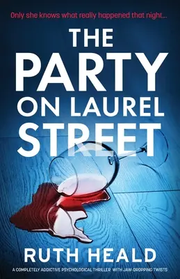 Párty na Laurel Street: úplne návykový psychologický thriller so zvratmi, pri ktorých vám spadne čeľusť - The Party on Laurel Street: A completely addictive psychological thriller with jaw-dropping twists