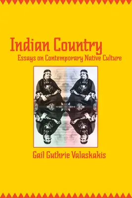Indiánska krajina: Eseje o súčasnej kultúre pôvodných obyvateľov - Indian Country: Essays on Contemporary Native Culture