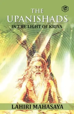 Upanišády: Upanišády vo svetle krijá jogy - The Upanishads: In the Light of Kriya Yoga