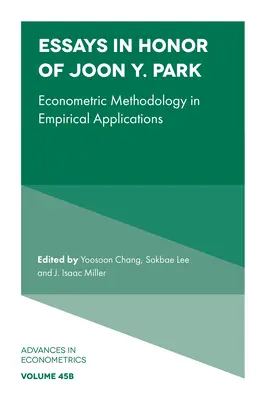 Essays in Honor of Joon Y. Park: Ekonometrická metodológia v empirických aplikáciách - Essays in Honor of Joon Y. Park: Econometric Methodology in Empirical Applications
