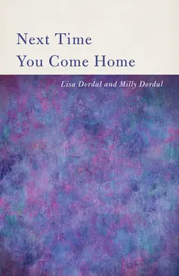 Nabudúce, keď prídeš domov - Next Time You Come Home