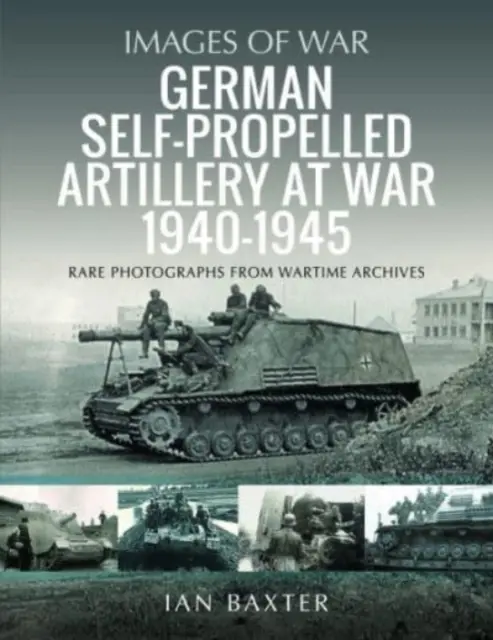 Nemecké samohybné delostrelectvo vo vojne 1940-1945 - German Self-Propelled Artillery at War 1940-1945