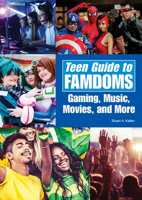 Sprievodca fandomami pre tínedžerov: Hranie hier, hudba, filmy a iné - Teen Guide to Fandoms: Gaming, Music, Movies, and More