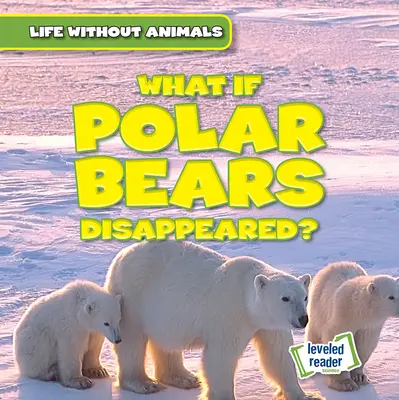 Čo keby zmizli ľadové medvede? - What If Polar Bears Disappeared?