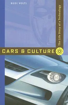Autá a kultúra: Životný príbeh technológie - Cars and Culture: The Life Story of a Technology