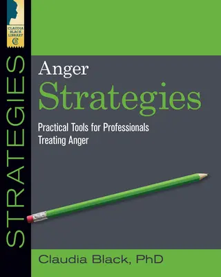 Stratégie hnevu: Praktické nástroje na zvládanie hnevu - Anger Strategies: Practical Tools for Treating Anger