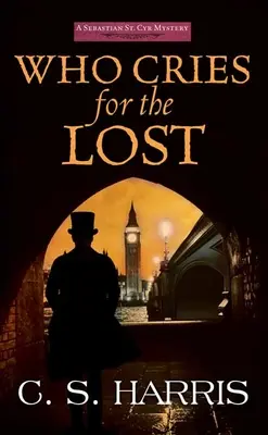 Kto plače za stratenými: Cyra, ktorý sa dozvedel, že niekto zomiera: Záhada Sebastiana St. - Who Cries for the Lost: A Sebastian St. Cyr Mystery