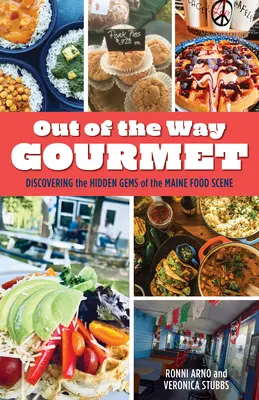 Gurmán z cesty: objavovanie skrytých skvostov mainskej potravinárskej scény - Out of the Way Gourmet: Discovering the Hidden Gems of the Maine Food Scene