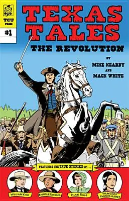 Texas Tales Illustrated: Revolúcia: Revolúcia - Texas Tales Illustrated: The Revolution: The Revolution