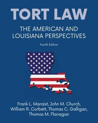 Deliktné právo - americké a louisianské perspektívy, štvrté doplnené vydanie - Tort law - The American and Louisiana Perspectives, Fourth Edition