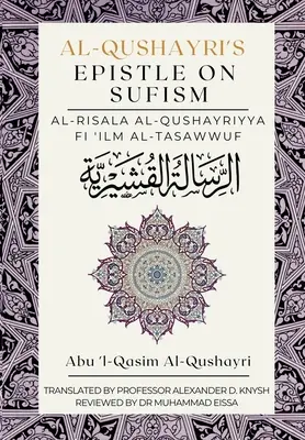 Al-Qushayriho list o súfizme: Al Risala Al Qushayriyya Fi 'Ilm al Tasawwuf - Al-Qushayri's Epistle on Sufism: Al Risala Al Qushayriyya Fi 'Ilm al Tasawwuf