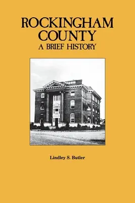 Rockingham County: Krátka história - Rockingham County: A Brief History