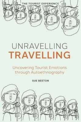 Unravelling Travelling: Odhaľovanie turistických emócií prostredníctvom autoetnografie - Unravelling Travelling: Uncovering Tourist Emotions Through Autoethnography