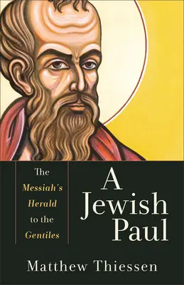 Židovský Pavol: Mesiášov zvestovateľ pohanom - A Jewish Paul: The Messiah's Herald to the Gentiles