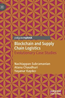 Blockchain a logistika dodávateľského reťazca: Vývojové prípadové štúdie - Blockchain and Supply Chain Logistics: Evolutionary Case Studies