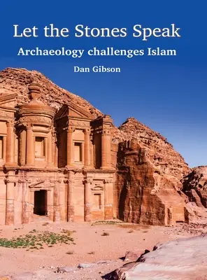 Nechajte kamene prehovoriť: Archeológia je výzvou pre islam - Let The Stones Speak: Archaeology challenges Islam
