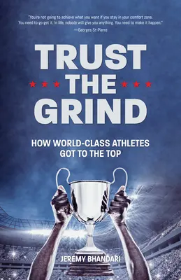 Dôveruj drine: Ako sa športovci svetovej triedy dostali na vrchol (kniha o športe pre chlapcov, darček pre chlapcov) (15-17 rokov) - Trust the Grind: How World-Class Athletes Got to the Top (Sports Book for Boys, Gift for Boys) (Ages 15-17)
