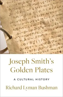 Zlaté platne Josepha Smitha: Smithovci: kultúrne dejiny - Joseph Smith's Gold Plates: A Cultural History