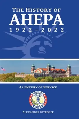 História AHEPA 1922-2022: Storočie služby - The History of AHEPA 1922-2022: A Century of Service