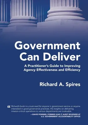 Government Can Deliver: Príručka pre praktikov na zlepšenie efektívnosti a účinnosti agentúry - Government Can Deliver: A Practitioner's Guide to Improving Agency Effectiveness and Efficiency