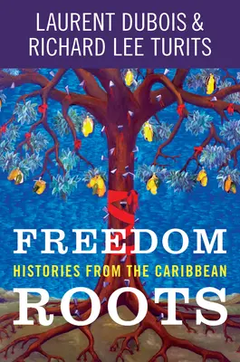 Korene slobody: história z Karibiku - Freedom Roots: Histories from the Caribbean