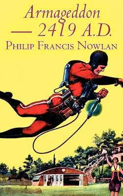Armageddon -- 2419 n. l. Philip Francis Nowlan, Science fiction, Fantasy - Armageddon -- 2419 A.D. by Philip Francis Nowlan, Science Fiction, Fantasy