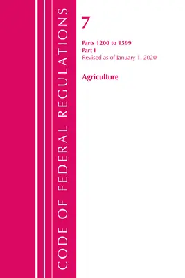 Zákonník federálnych predpisov, Hlava 07 Poľnohospodárstvo 1200-1599, revidovaný k 1. januáru 2020 (Úrad federálneho registra (U S )) - Code of Federal Regulations, Title 07 Agriculture 1200-1599, Revised as of January 1, 2020 (Office of the Federal Register (U S ))