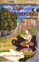 Joga a ajurvéda - samoliečba a sebarealizácia - Yoga and Ayurveda - Self-healing and Self-realization