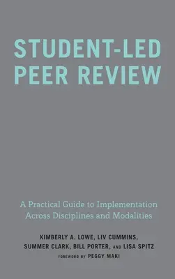 Vzájomné hodnotenie pod vedením študentov: Praktický sprievodca implementáciou v rôznych disciplínach a modalitách - Student-Led Peer Review: A Practical Guide to Implementation Across Disciplines and Modalities
