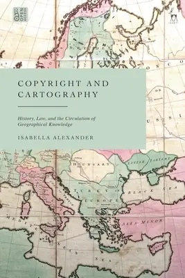 Autorské práva a kartografia: Autorské práva: História, právo a obeh geografických poznatkov - Copyright and Cartography: History, Law, and the Circulation of Geographical Knowledge