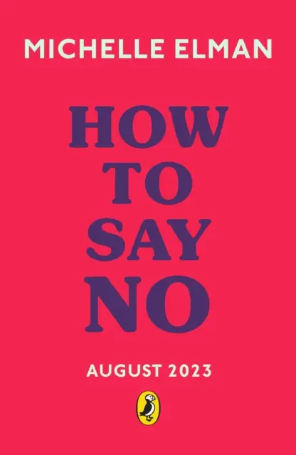 Ako povedať nie - Nastavenie hraníc pre vaše priateľstvá, vaše telo a váš život - How To Say No - Setting boundaries for your friendships, your body and your life