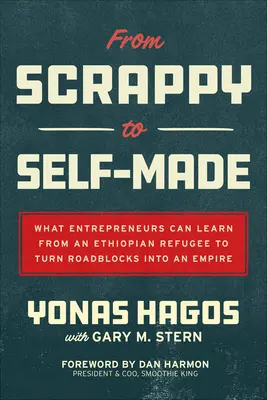 Od šrotu k vlastnej tvorbe: Čo sa podnikatelia môžu naučiť od etiópskeho utečenca, aby premenili prekážky na impérium - From Scrappy to Self-Made: What Entrepreneurs Can Learn from an Ethiopian Refugee to Turn Roadblocks Into an Empire