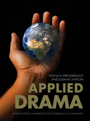 Aplikovaná dráma: Príručka pre facilitátorov pre prácu v komunite - Applied Drama: A Facilitators Handbook for Working in Community