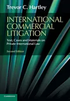 Medzinárodné obchodné spory - Text, prípady a materiály k medzinárodnému právu súkromnému - International Commercial Litigation - Text, Cases and Materials on Private International Law