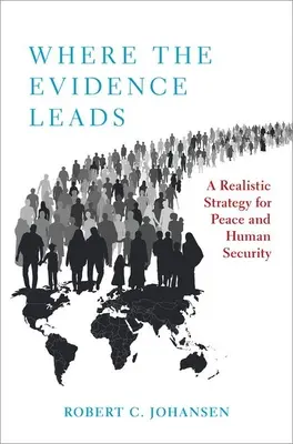 Kam vedú dôkazy - realistická stratégia pre mier a ľudskú bezpečnosť - Where the Evidence Leads - A Realistic Strategy for Peace and Human Security