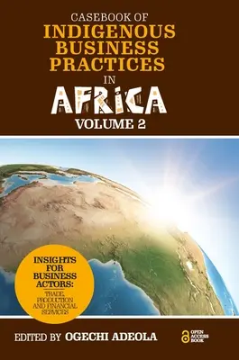 Kazuistika pôvodných obchodných praktík v Afrike: Obchod, výroba a finančné služby - 2. diel - Casebook of Indigenous Business Practices in Africa: Trade, Production and Financial Services - Volume 2