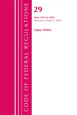 Zákonník federálnych predpisov, hlava 29 Labor/OSHA 1911-1925, revidovaný k 1. júlu 2020 (Úrad federálneho registra (U S )) - Code of Federal Regulations, Title 29 Labor/OSHA 1911-1925, Revised as of July 1, 2020 (Office of the Federal Register (U S ))