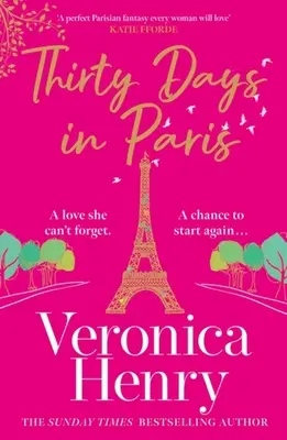 Tridsať dní v Paríži: Nádherne únikový, romantický a povznášajúci nový román od autorky bestselleru Sunday Times - Thirty Days in Paris: The Gorgeously Escapist, Romantic and Uplifting New Novel from the Sunday Times Bestselling Author