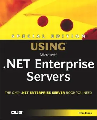 Špeciálne vydanie Používanie podnikových serverov Microsoft .NET - Special Edition Using Microsoft .NET Enterprise Servers